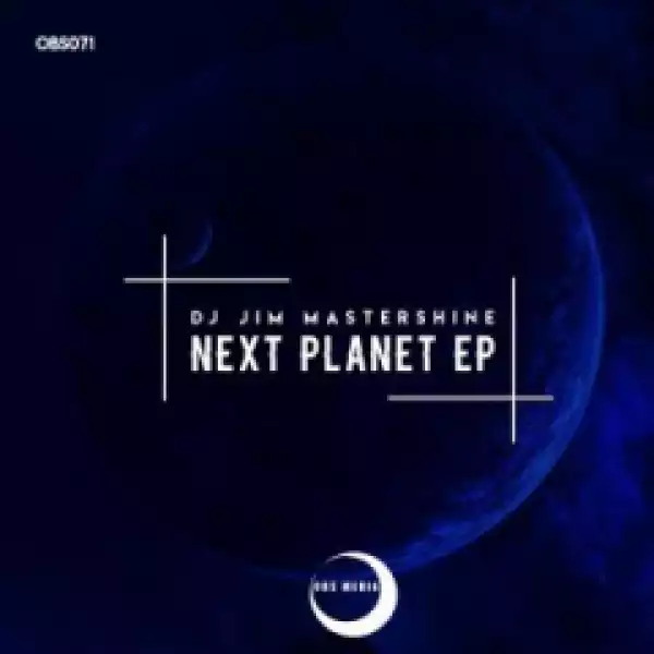 Next Planet BY DJ Jim Mastershine